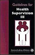 Guidelines for Health Supervision III (Book + Cue Card Booklet, Revised Edition) (9781581100884) by American Academy Of Pediatrics; Pediatrics, American Academy Of