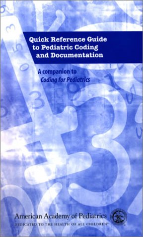 Beispielbild fr Quick Reference Guide To Pediatric Coding And Documentation: A Companion To Coding For Pediatrics zum Verkauf von Wonder Book