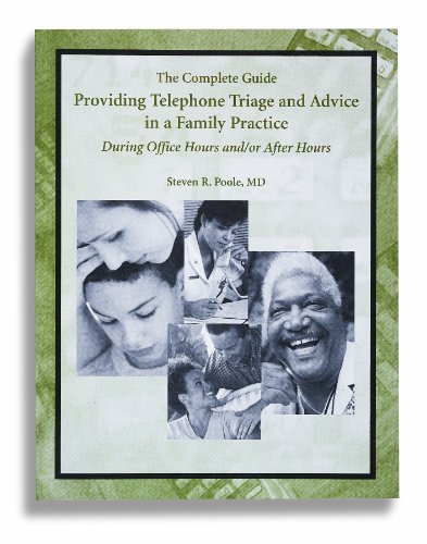 Beispielbild fr The Complete Guide - Providing Telephone Triage and Advice in a Family Practice: During Office Hours and/or After-Hours zum Verkauf von HPB-Emerald