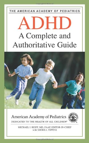 Beispielbild fr ADHD: A Complete and Authoritative Guide (American Academy of Pediatrics) zum Verkauf von Your Online Bookstore