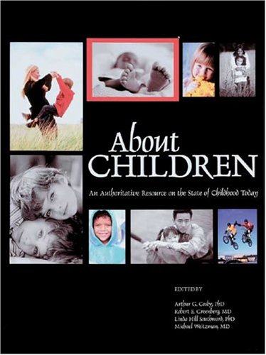 Beispielbild fr About Children: An Authoritative Resource on the State of Childhood Today zum Verkauf von Wonder Book