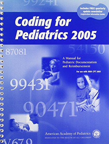 Coding For Pediatrics: A Manual For Pediatric Documentation And Reimbursement, 2005 (9781581101447) by Committee On Coding And Nomenclature; American Academy Of Pediatrics; Joel Bradley