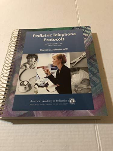 Pediatric Telephone Protocols: Office Version(11th Edition) (9781581101928) by Schmitt, Barton D.