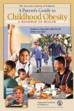 Beispielbild fr A Parent's Guide to Childhood Obesity: A Road Map To Health zum Verkauf von Wonder Book