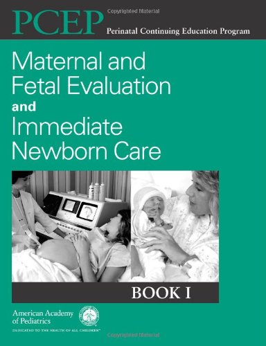 Beispielbild fr Perinatal Continuing Education Program (PCEP) Maternal and Fetal Evaluation and Immediate Newborn Care: Book I zum Verkauf von HPB-Red