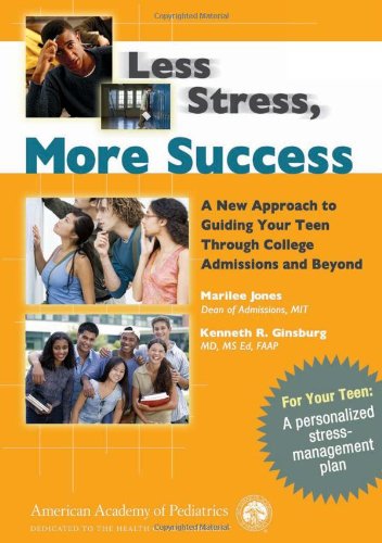 Imagen de archivo de Less Stress, More Success: A New Approach to Guiding Your Teen Through College Admissions and Beyond a la venta por SecondSale