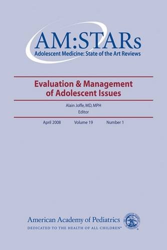 Stock image for AM:STARs Evaluation & Management of Adolescent Issues (Adolescent Medicine: State of the Art Reviews, Volume 19, No. 1) for sale by Wonder Book