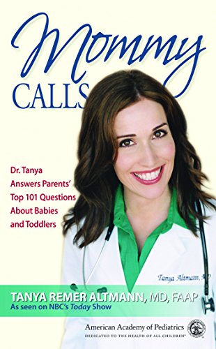 Stock image for Mommy Calls: Dr. Tanya Answers Parents' Top 101 Questions About Babies and Toddlers for sale by SecondSale