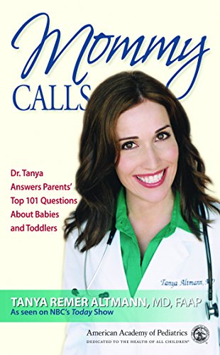 Stock image for Mommy Calls: Dr. Tanya Answers Parents' Top 101 Questions About Babies and Toddlers for sale by Gulf Coast Books