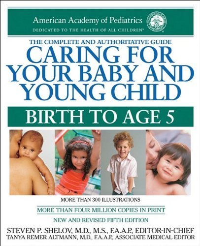 Beispielbild fr Caring for Your Baby and Young Child : Birth to Age 5 zum Verkauf von Better World Books: West
