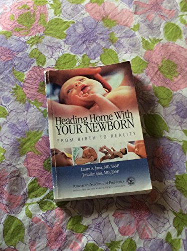 Beispielbild fr Heading Home with Your Newborn : From Birth to Reality zum Verkauf von Better World Books