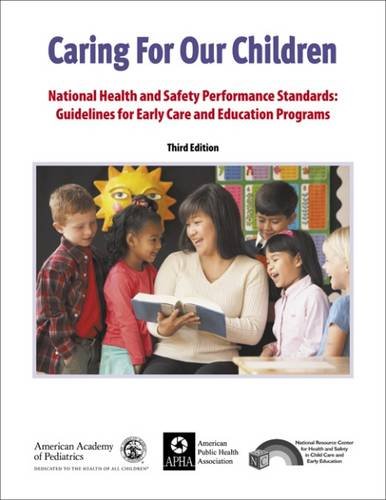 Beispielbild fr Caring for Our Children : National Health and Safety Performance Standards: Guidelines for Early Care and Early Education Programs zum Verkauf von Better World Books