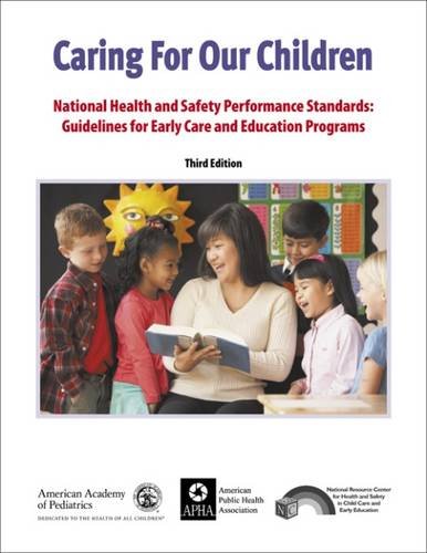 Caring for Our Children: National Health and Safety Performance Standards: Guidelines for Early Care and Early Education Programs (9781581104837) by American Public Health Association; American Academy Of Pediatrics