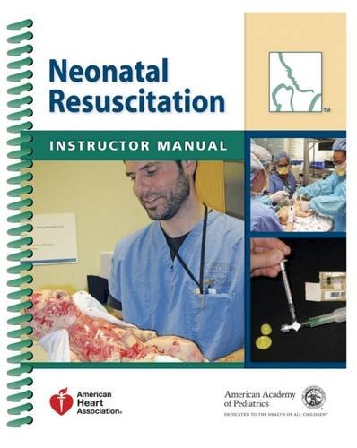 Neonatal Resuscitation Instructor Manual (9781581105018) by American Academy Of Pediatrics; American Heart Association