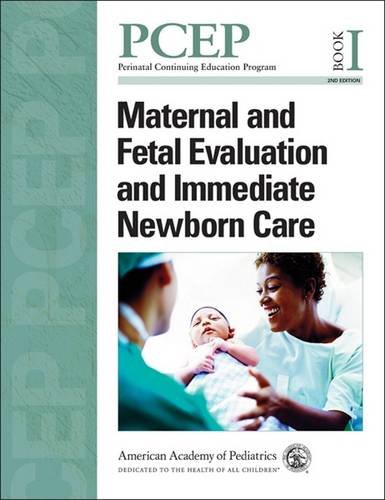 Stock image for PCEP Maternal and Fetal Evaluation and Immediate Newborn Care (Book I) (Perinatal Continuing Education Program) for sale by BooksRun