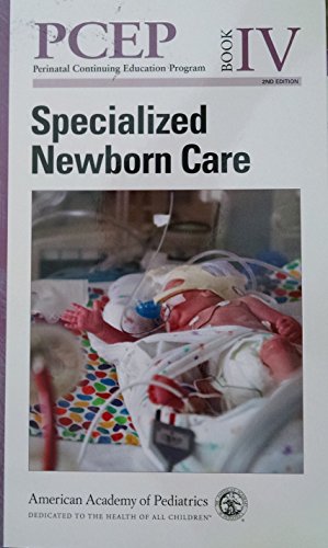 Stock image for PCEP Specialized Newborn Care (Book IV) (Perinatal Continuing Education Program) for sale by BooksRun