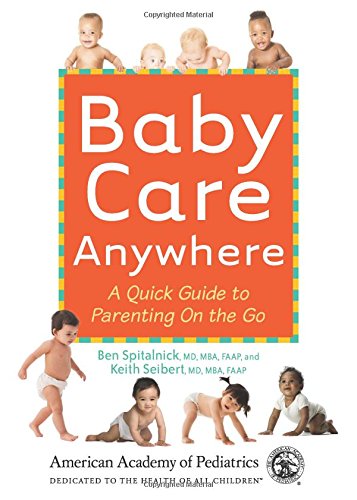 Beispielbild fr Baby Care Anywhere: A Quick Guide to Parenting on the Go zum Verkauf von ThriftBooks-Atlanta