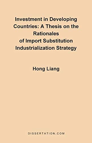 Stock image for Investment in Developing Countries A Thesis on the Rationales of Import Substitution Industrialization Strategy for sale by PBShop.store US