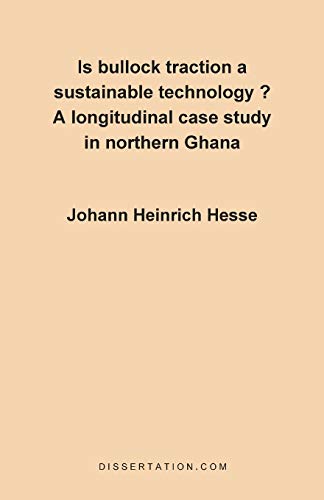 Is Bullock Traction a Sustainable Technology? : A Longitudinal Case Study in Northern Ghana - Johann Heinrich Hesse