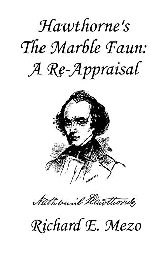 Hawthorne's the Marble Faun: A Re-Appraisal - Richard E Mezo