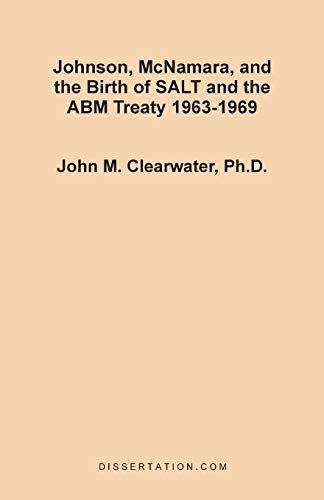 Beispielbild fr Johnson, McNamara, and the Birth of SALT and the ABM Treaty 19631969 zum Verkauf von PBShop.store US