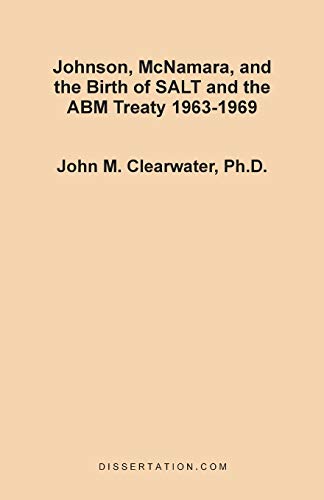 Stock image for Johnson, McNamara, and the Birth of SALT and the ABM Treaty 19631969 for sale by PBShop.store US