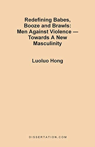 Imagen de archivo de Redefining Babes, Booze and Brawls: Men Against Violence -- Towards A New Masculinity a la venta por More Than Words