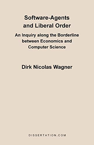 Beispielbild fr Software-Agents and Liberal Order : An Inquiry Along the Borderline Between Economics and Computer Science zum Verkauf von Buchpark