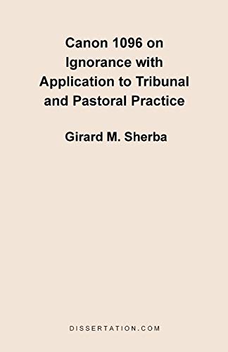9781581121346: Canon 1096 on Ignorance with Application to Tribunal and Pastoral Practice