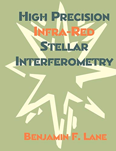 Beispielbild fr High Precision Infra-Red Stellar Interferometry zum Verkauf von Phatpocket Limited
