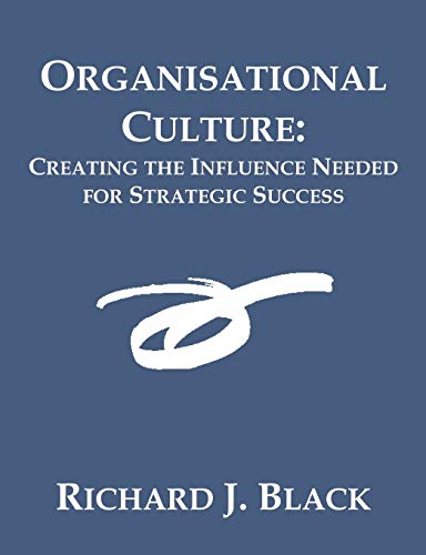 Beispielbild fr Organisational Culture: Creating the Influence Needed for Strategic Success zum Verkauf von Ergodebooks
