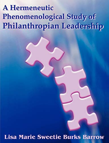 9781581122374: A Hermeneutic Phenomenological Study of Philanthropian Leadership