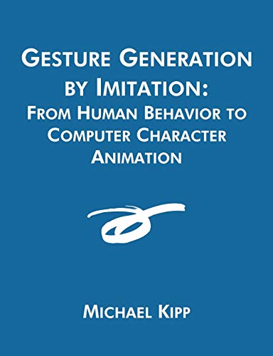 Stock image for Gesture Generation by Imitation From Human Behavior to Computer Character Animation for sale by PBShop.store US