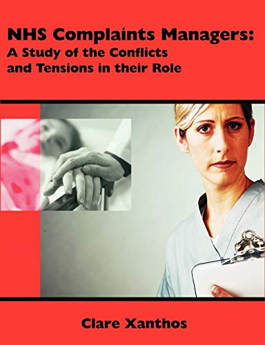 Stock image for NHS Complaints Managers A Study of the Conflicts and Tensions in their Role for sale by PBShop.store US