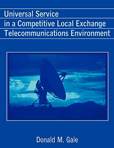 Imagen de archivo de Universal Service in a Competitive Local Exchange Telecommunications Environment a la venta por Ergodebooks