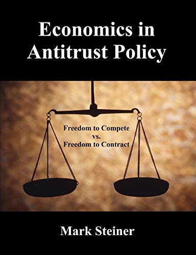 Beispielbild fr Economics in Antitrust Policy: Freedom to Compete vs. Freedom to Contract zum Verkauf von medimops