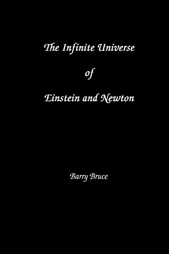 Imagen de archivo de The Infinite Universe of Einstein and Newton a la venta por ThriftBooks-Dallas