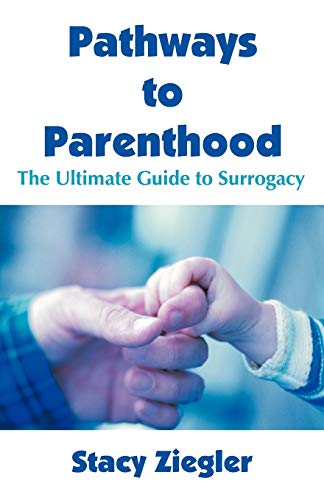 Beispielbild fr Pathways to Parenthood: The Ultimate Guide to Surrogacy zum Verkauf von ThriftBooks-Atlanta