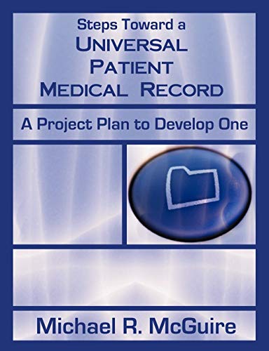 Imagen de archivo de Steps Toward a Universal Patient Medical Record : A Project Plan to Develop One a la venta por Better World Books