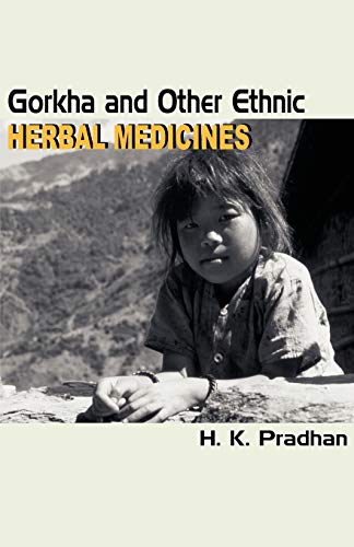 Beispielbild fr Gorkha and Other Ethnic Herbal Medicines zum Verkauf von Reuseabook