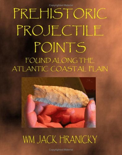 Prehistoric Projectile Points Found Along the Atlantic Coastal Plain
