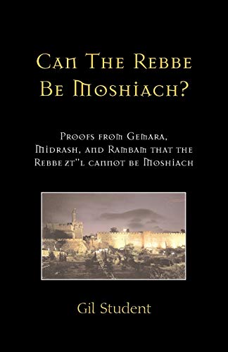 Stock image for Can The Rebbe Be Moshiach Proofs from Gemara, Midrash, and Rambam that the Rebbe ztl cannot be Moshiach for sale by PBShop.store US