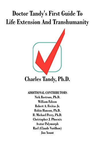 Imagen de archivo de Doctor Tandy's First Guide to Life Extension and Transhumanity a la venta por Book Dispensary
