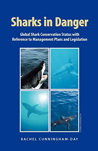 9781581126525: Sharks in Danger: Global Shark Conservation Status with Reference to Management Plans and Legislation