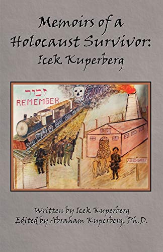 9781581127560: Memoirs of a Holocaust Survivor: Icek Kuperberg