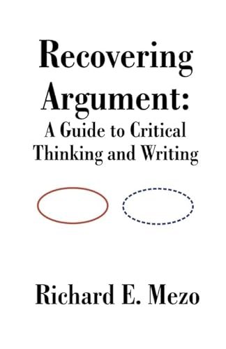 9781581128062: Recovering Argument: A Guide to Critical Thinking and Writing