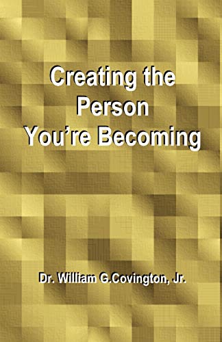 9781581128192: Creating the Person You're Becoming