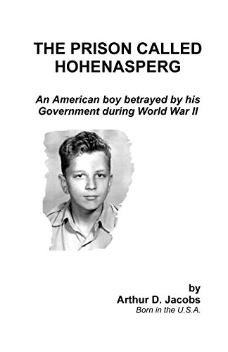 9781581128321: The Prison Called Hohenasperg: An American Boy Betrayed by His Government During World War II