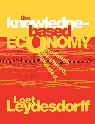 The Knowledge-Based Economy: Modeled, Measured, Simulated (9781581129373) by Leydesdorff Ph.D., Loet