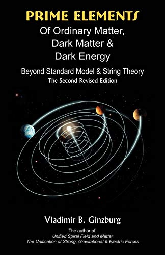 Prime Elements of Ordinary Matter, Dark Matter & Dark Energy: Beyond Standard Model & String Theory (Paperback or Softback) - Ginzburg, Vladimir B